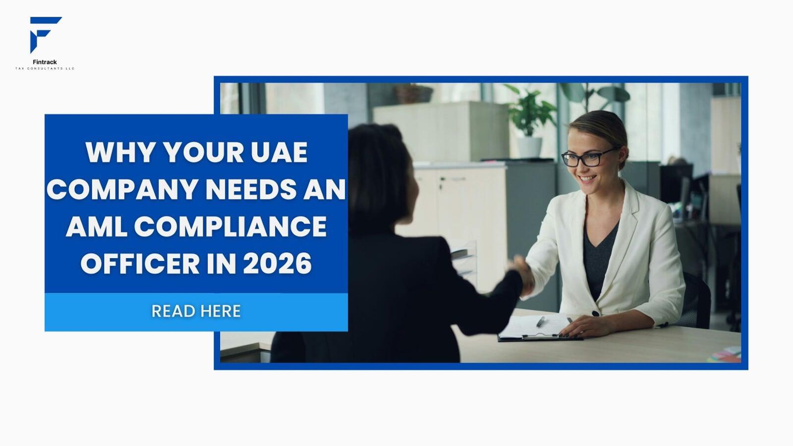 Why Your UAE Company Needs an AML Compliance Officer in 2026